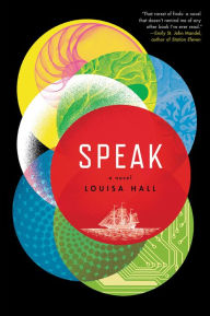 Title: Speak, Author: Louisa Hall