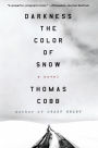 Darkness the Color of Snow: A Novel