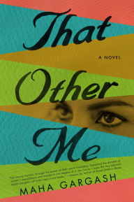 Title: That Other Me: A Novel, Author: Maha Gargash