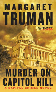 Title: Murder on Capitol Hill (Capital Crimes Series #2), Author: Margaret Truman