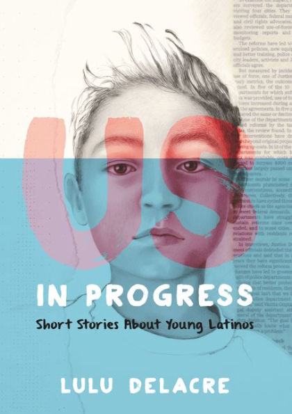 Us, Progress: Short Stories About Young Latinos
