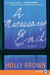 Title: A Necessary End LP: A Novel, Author: Holly Brown