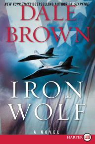 Title: Iron Wolf: A Novel, Author: Dale Brown