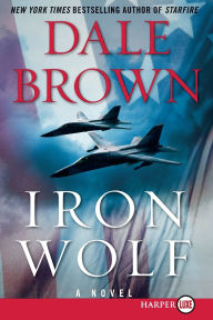 Title: Iron Wolf: A Novel, Author: Dale Brown