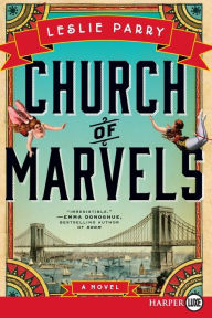 Title: Church of Marvels, Author: Leslie Parry
