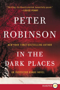 Title: In the Dark Places (Inspector Alan Banks Series #22), Author: Peter Robinson