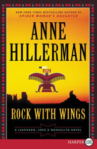 Title: Rock with Wings (Leaphorn, Chee and Manuelito Series #2), Author: Anne Hillerman