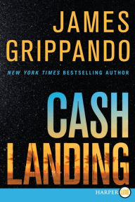 Title: Cash Landing (Jack Swyteck Series), Author: James Grippando