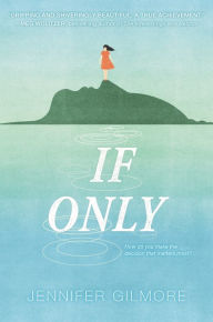 Title: If Only, Author: Jennifer Gilmore