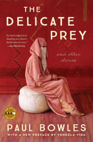 Title: The Delicate Prey: And Other Stories, Deluxe Edition, Author: Paul Bowles