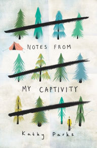 Title: Notes from My Captivity, Author: Kathy Parks