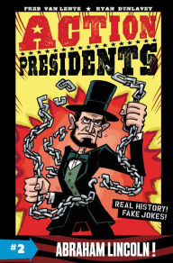 Title: Action Presidents #2: Abraham Lincoln!, Author: Fred Van Lente