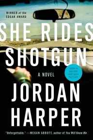 Title: She Rides Shotgun, Author: Jordan Harper