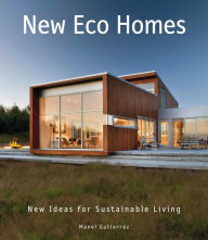 Title: New Eco Homes: New Ideas for Sustainable Living, Author: Manel Gutierrez