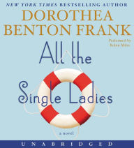 Title: All the Single Ladies, Author: Dorothea Benton Frank