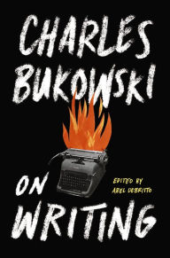 Title: On Writing, Author: Charles Bukowski