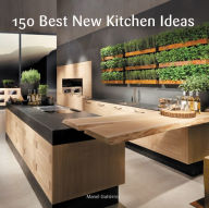 Title: 150 Best New Kitchen Ideas, Author: Manel Gutierrez