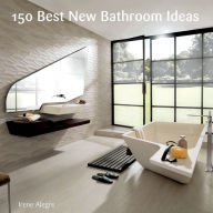 Title: 150 Best New Bathroom Ideas, Author: Francesc Zamora