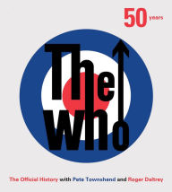 Title: The Who: 50 Years: The Official History, Author: Ben Marshall