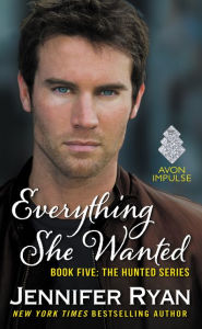Title: Everything She Wanted (Hunted Series #5), Author: Jennifer Ryan