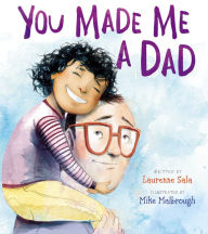 Title: You Made Me a Dad, Author: Laurenne Sala