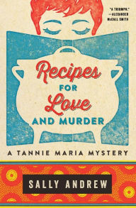 Title: Recipes for Love and Murder: A Tannie Maria Mystery, Author: Sally Andrew