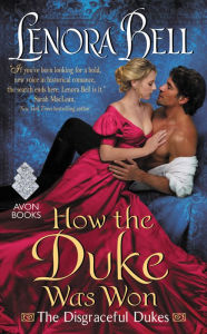 Title: How the Duke Was Won (Disgraceful Dukes Series #1), Author: Lenora Bell