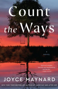Title: Count the Ways: A Novel, Author: Joyce Maynard