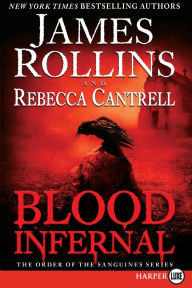 Title: Blood Infernal (Order of the Sanguines Series #3), Author: James Rollins