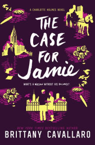 Title: The Case for Jamie, Author: Brittany Cavallaro