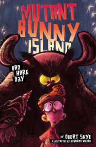 Title: Mutant Bunny Island #2: Bad Hare Day, Author: Obert Skye