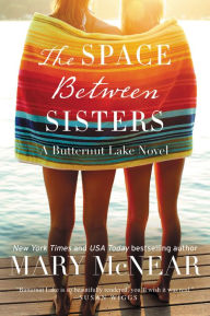 Title: The Space Between Sisters (Butternut Lake Series #4), Author: Mary McNear