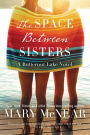 The Space Between Sisters (Butternut Lake Series #4)