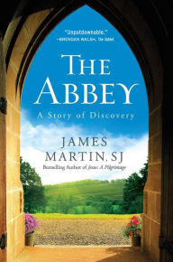 Title: The Abbey: A Story of Discovery, Author: James Martin