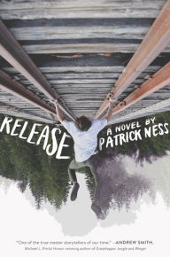 Title: Release, Author: Patrick Ness