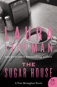 Title: The Sugar House: A Tess Monaghan Novel, Author: Laura Lippman