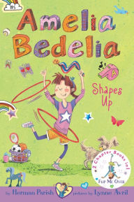 Title: Amelia Bedelia Bind-up, Books 5 and 6: Amelia Bedelia Shapes Up; Amelia Bedelia Cleans Up, Author: Herman Parish