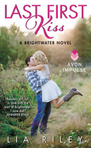 Title: Last First Kiss (Brightwater Series #1), Author: Lia Riley