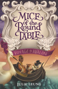 Title: Voyage to Avalon (Mice of the Round Table Series #2), Author: Julie Leung