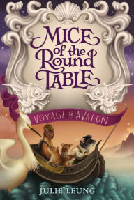 Title: Mice of the Round Table #2: Voyage to Avalon, Author: Julie Leung