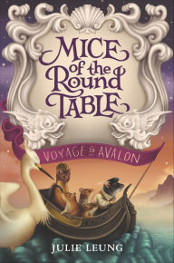 Title: Voyage to Avalon (Mice of the Round Table Series #2), Author: Julie Leung