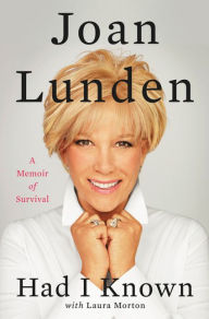 Title: Had I Known: A Memoir of Survival, Author: Joan Lunden