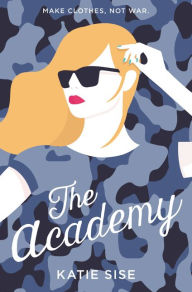 Title: The Academy, Author: Katie Sise