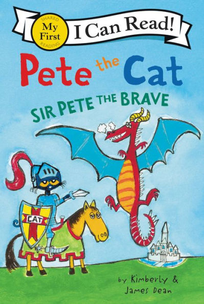 Sir Pete the Brave (Pete the Cat) (My First I Can Read Series)