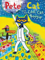 Title: Pete the Cat and the Cool Cat Boogie, Author: James Dean