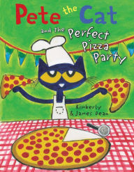 Title: Pete the Cat and the Perfect Pizza Party, Author: James Dean