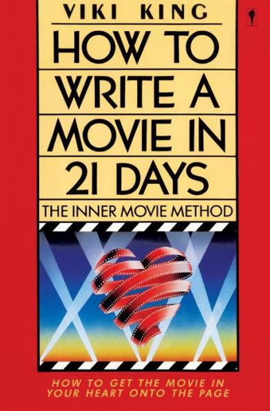 How to Write a Movie in 21 Days: The Inner Movie Method