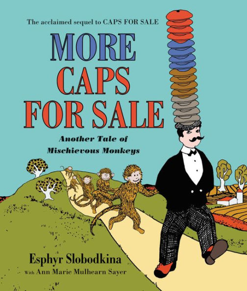 More Caps for Sale: Another Tale of Mischievous Monkeys Board Book