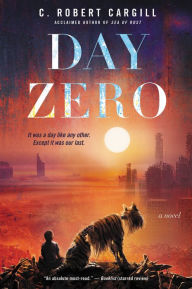 Title: Day Zero: A Novel, Author: C. Robert Cargill