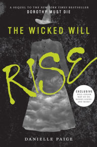 Title: The Wicked Will Rise (B&N Exclusive Edition) (Dorothy Must Die Series #2), Author: Danielle Paige